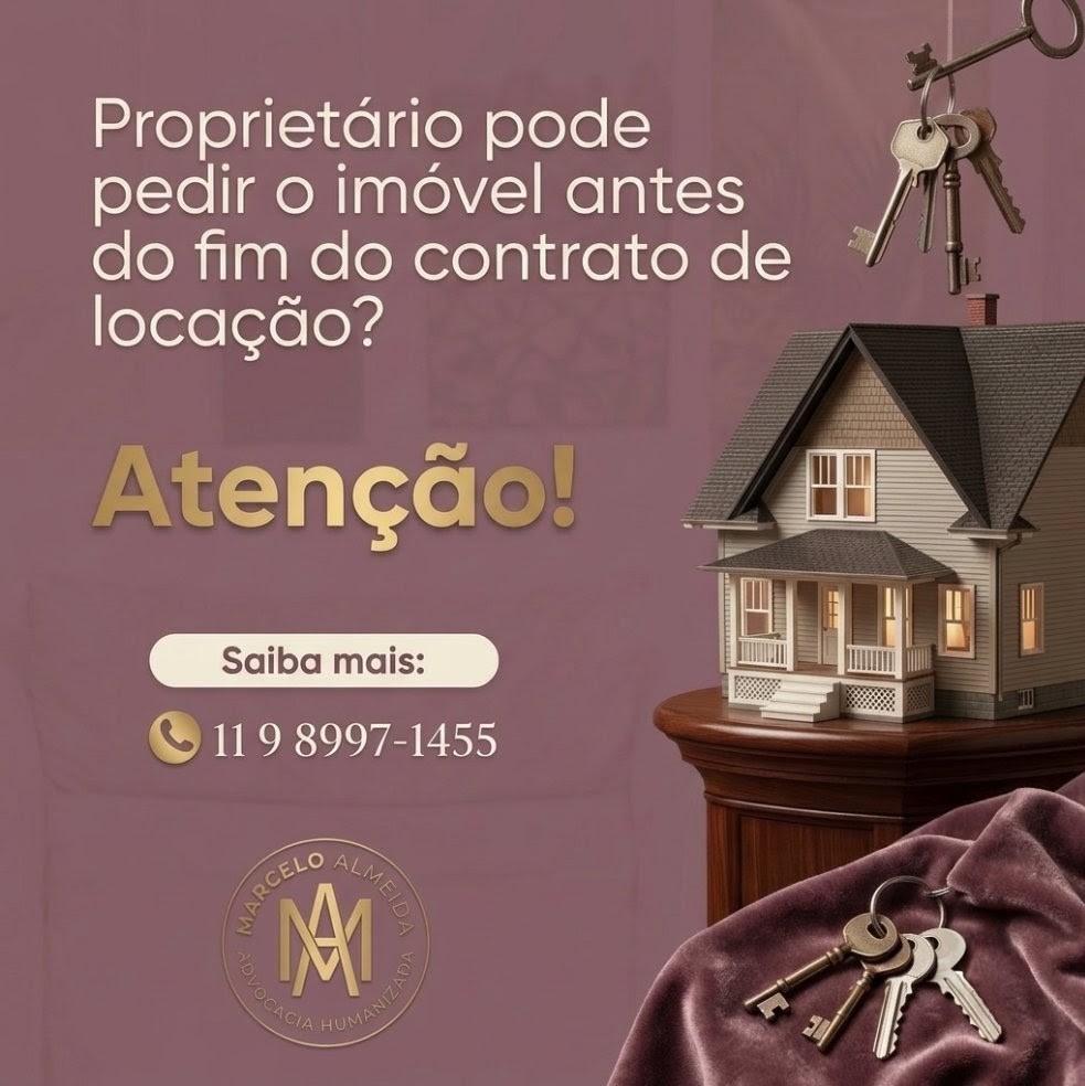 Proprietário Pode Pedir o Imóvel Antes do Fim do Contrato ?